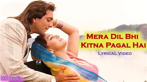 mera dil bhi kitna pagal hai new song